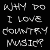 Why I love Country Music avatar