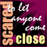 Scared to let anyone close avatar